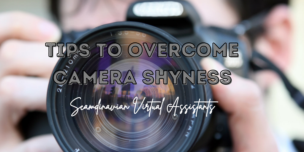 Tips to Overcome Camera Shyness